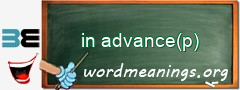 WordMeaning blackboard for in advance(p)
